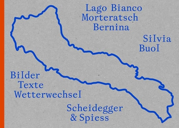 Baur, Simon Silvia Buol â Lago Bianco, Morteratsch, Bernina: Bilder, Texte, Wetterwechsel
