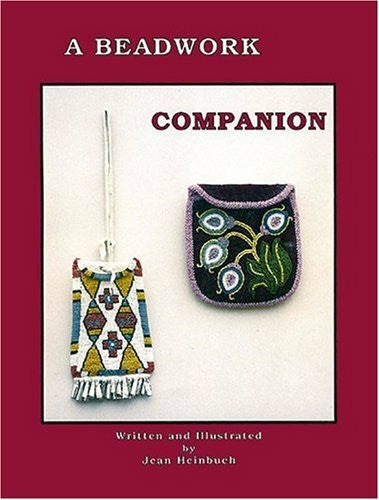 Heinbuch, Jean A Beadwork Companion: A Step by Step Illustrated Workbook for Beading Projects