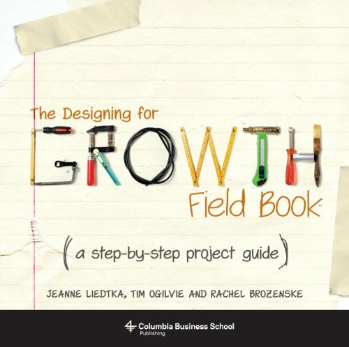 Brozenske, Rachel The Designing for Growth Field Book: A Step-by-Step Project Guide