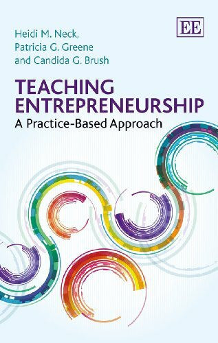 Brush, Candida G. Teaching Entrepreneurship: A Practice-Based Approach