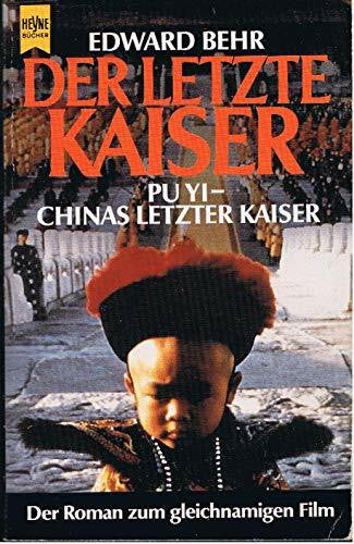 Behr, Edward Der letzte Kaiser (Heyne Allgemeine Reihe (01))