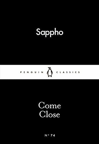 Sappho, Sappho Little Black Classics Come Close