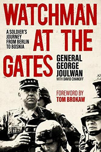 Brokaw, Tom Watchman at the Gates: A Soldier's Journey from Berlin to Bosnia (Ausa Books - American Warriors Series)