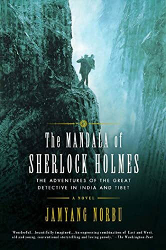Jamyang Norbu The Mandala of Sherlock Holmes: The Adventures of the Great Detective in India and Tibet