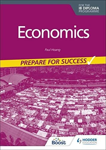 Hoang, Paul Economics for the IB Diploma: Prepare for Success