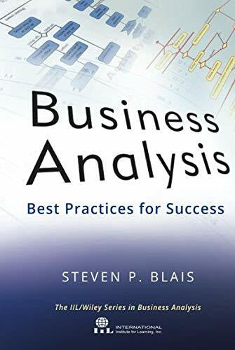 Blais, Steven P. Business Analysis: Best Practices for Success