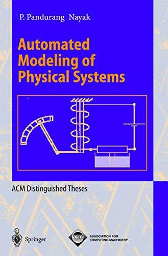 Nayak, Pandurang P. Automated Modeling of Physical Systems (Lecture Notes in Computer Science, 1003, Band 1003)