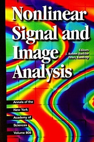 Kandrup, Henry E. Nonlinear Signal and Image Analysis (Annals of the New York Academy of Sciences)