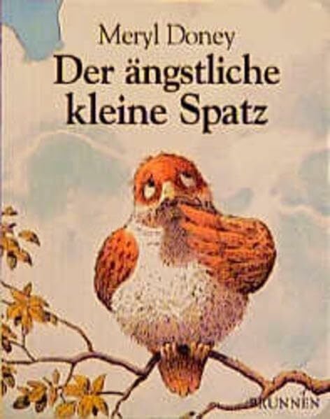 Wälti, Elsi Der ängstliche kleine Spatz