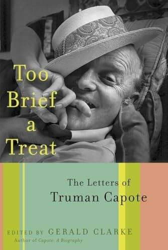 Capote, Truman Too Brief a Treat: The Letters of Truman Capote (Rough Cut)