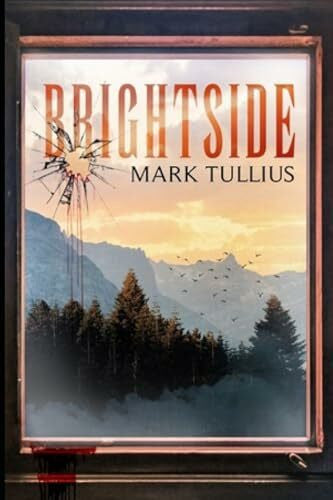 Tullius, Mark Brightside: Ein psychologischer Thriller (Brightside Saga, Band 1)