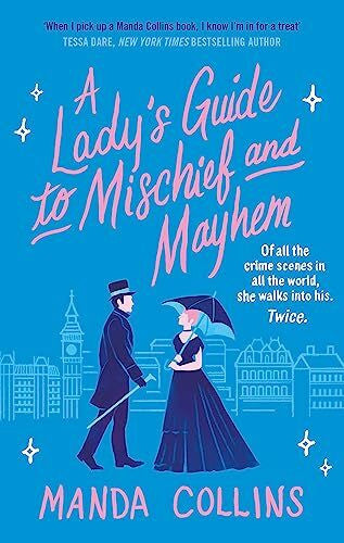 Collins, Manda A Lady's Guide to Mischief and Mayhem: a fun and flirty historical romcom, perfect for fans of Enola Holmes!