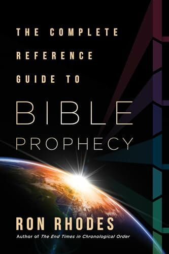 Rhodes, Ron The Complete Reference Guide to Bible Prophecy
