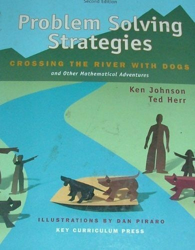 Johnson, Ken Problem Solving Strategies: Crossing the River with Dogs and Other Mathematical Adventures