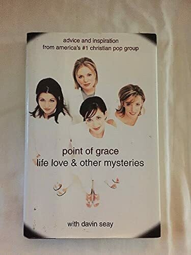 Phillips, Shelley Life, Love, & Other Mysteries: Advice and Inspiration from America's #1 Christian Pop Group