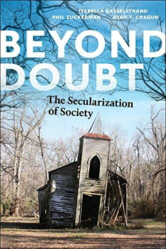 Cragun, Ryan T. Beyond Doubt: The Secularization of Society (Secular Studies)