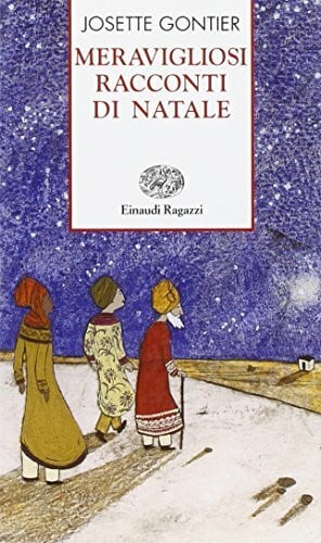 Gontier, Josette Meravigliosi Racconti DI Natale (Storie e rime)