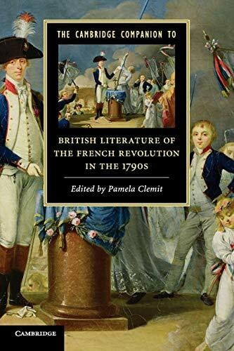 Clemit, Pamela The Cambridge Companion to British Literature of the French Revolution in the 1790s (Cambridge Companions to Literature)
