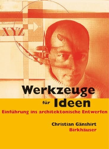Gänshirt, Christian Werkzeuge für Ideen: Einführung ins architektonische Entwerfen