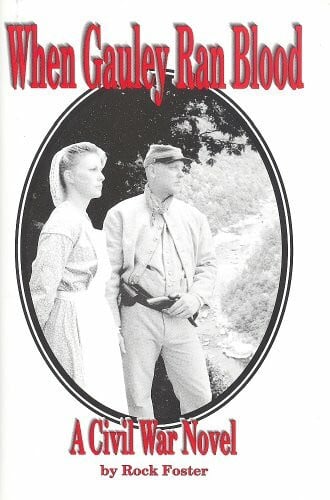 rock-foster When Gauley Ran Blood; A Civil War Novel [Hardcover] by
