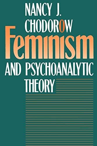 Chodorow, . Feminism and Psychoanalytic Theory