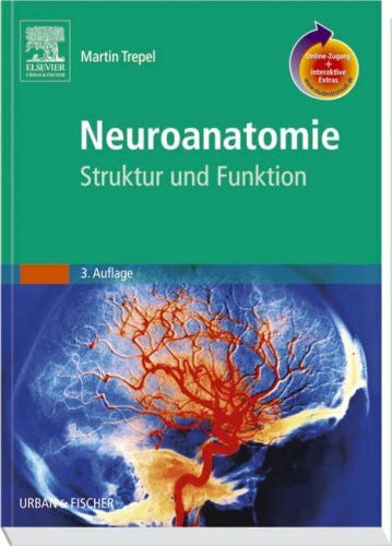 Trepel, Martin Neuroanatomie mit StudentConsult-Zugang: Struktur und Funktion