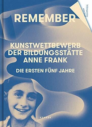 Otoo, Sharon Dodua Remember: Kunstwettbewerb der Bildungsstätte Anne Frank. Die ersten fünf Jahre