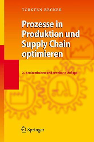 Becker, Torsten Prozesse in Produktion und Supply Chain optimieren (German Edition)