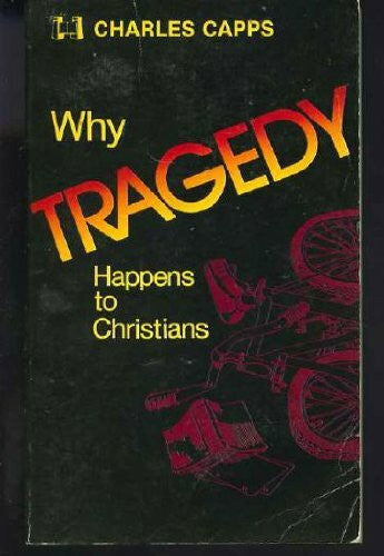 charles-capps Why Tragedy Happens to Christians