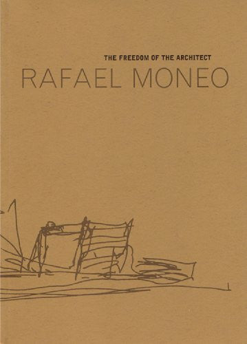 Carter, Brian Rafael Moneo: 2001 Raoul Wallenberg Lecture