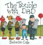 Cole, Babette The Trouble With Dad