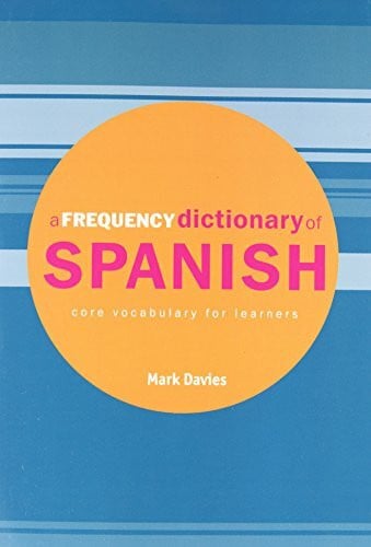 Davies, Mark A Frequency Dictionary of Spanish: Core Vocabulary for Learners (Routledge Frequency Dictionaries)