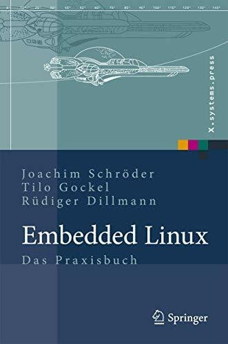 Dillmann, RÃ¼diger Embedded Linux: Das Praxisbuch (X.systems.press)