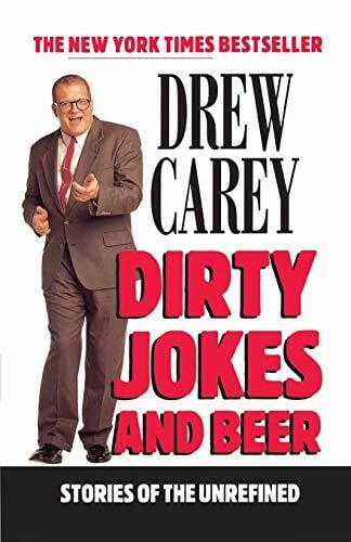 Carey, Drew Dirty Jokes and Beer: Stories of the Unrefined