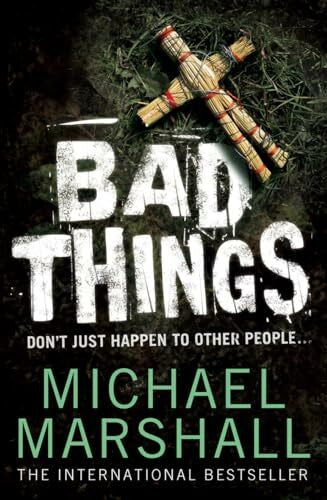 Marshall, Michael Bad Things