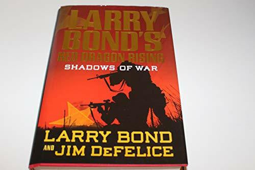 DeFelice, Jim Shadows of War (Larry Bond's Red Dragon Rising)