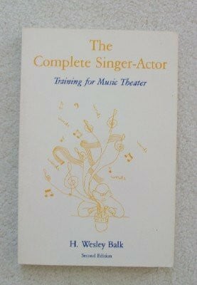 Balk, H. Wesley The Complete Singer-Actor: Training for Music Theater