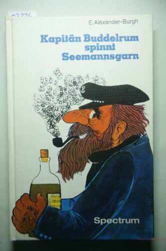 Kapitän Buddelrum spinnt Seemannsgarn
