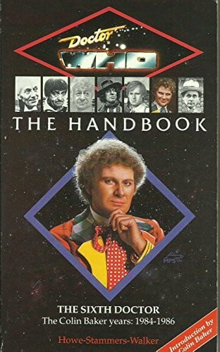 Walker, Stephen James The Sixth Doctor (Doctor Who the Handbook)