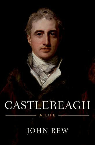 Bew, John Castlereagh: A Life