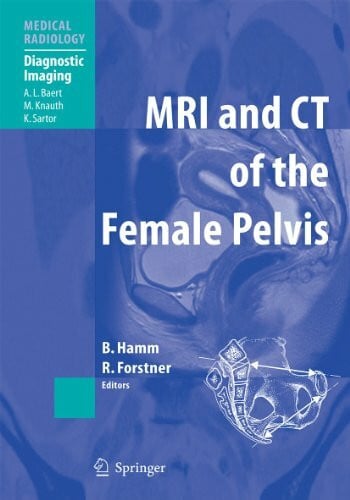 Forstner, Rosemarie MRI and CT of the Female Pelvis (Medical Radiology)