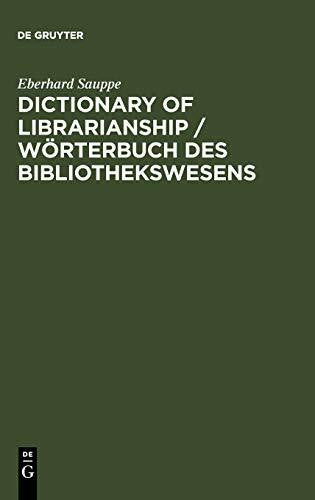 Sauppe, Eberhard Dictionary of Librarianship / Wörterbuch des Bibliothekswesens: Including a Selection from the Terminology of Information Science, Bibliology, ... and Data Processing (IFLA Publications)