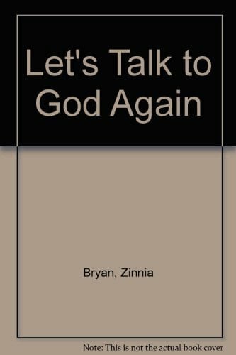 Bryan, Zinnia Let's Talk to God Again