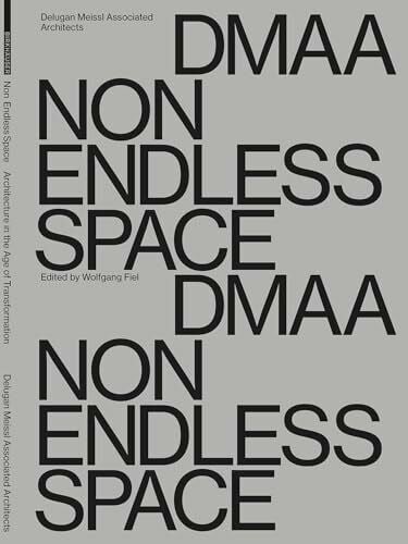 Fiel, Wolfgang Delugan Meissl Associated Architects – DMAA: Non Endless Space (Delugan Meissl Associated Architects – Dmaa)