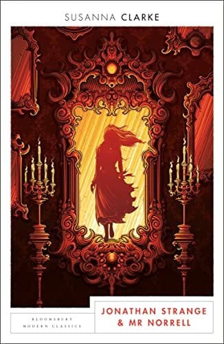 Clarke, Susanna Jonathan Strange and Mr Norrell: Bloomsbury Modern Classics