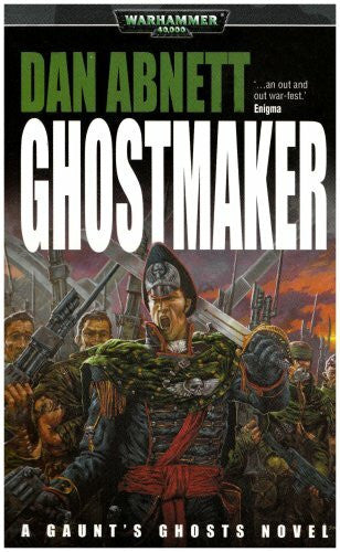 Abnett, Dan Ghostmaker (Gaunt's Ghosts)