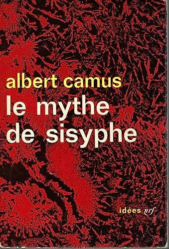 Camus Albert LE MYTHE DE SISYPHE: ESSAI SUR L'ABSURDE