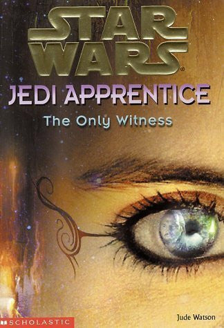 Watson, Jude The Only Witness (Star Wars: Jedi Apprentice)