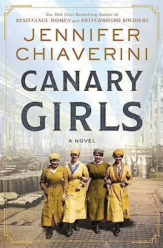 Chiaverini, Jennifer Canary Girls: A Novel