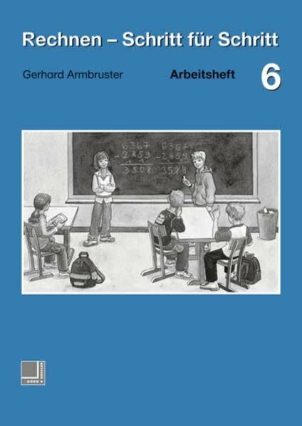 Armbruster, Gerhard Rechnen - Schritt für Schritt 1 bis 10: Rechnen - Schritt für Schritt: Arbeitsheft 6